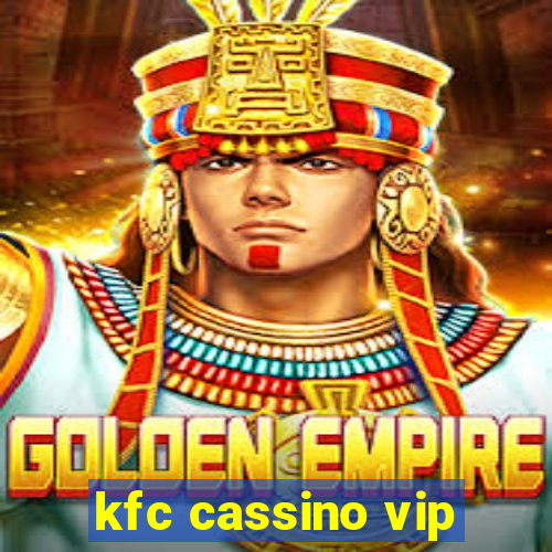 kfc cassino vip